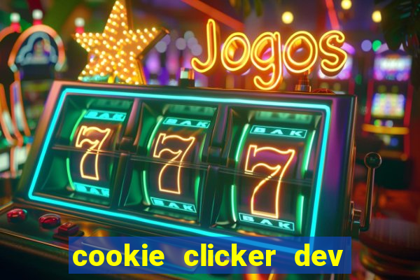 cookie clicker dev tools hack